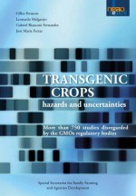 Transgenic Crops – hazards and uncertainties More than 750 studies disregarded by the GMOs regulatory bodies